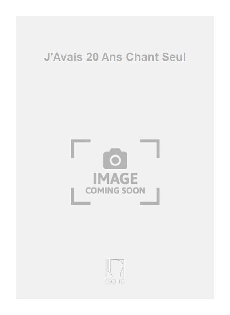 J'Avais 20 Ans Chant Seul